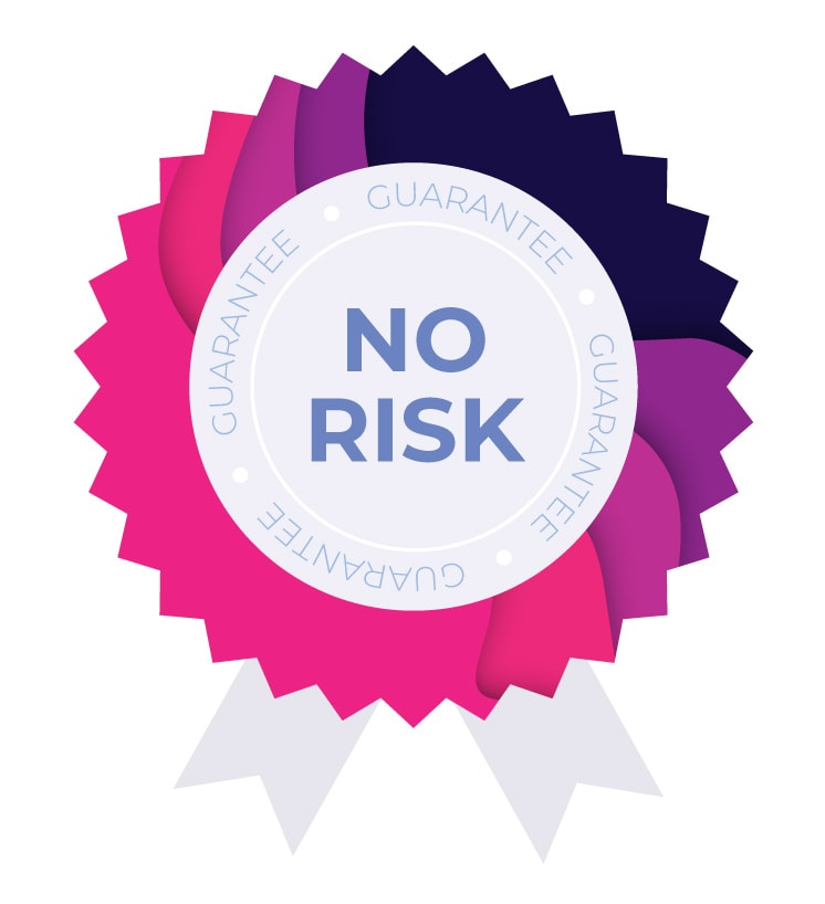 A badge promising a no risk guarantee for a customer. The outside changes between pink and purple colors. This badge helps to overcome loss aversion.
