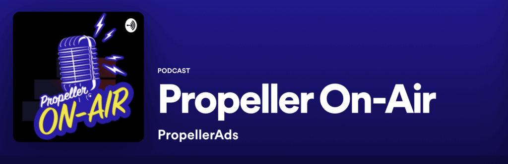 Propellerads podcast