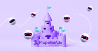 Know the Enemy By Sight: Ad Fraud Types and How PropellerAds Combats ThemCase Study